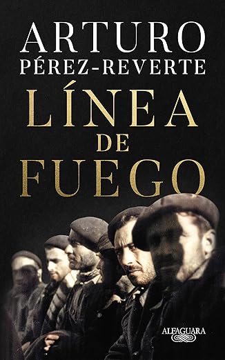 Portada de Línea de fuego, novela sobre la Guerra Civil entre los Arturo Pérez-Reverte mejores libros Portada de Línea de fuego, novela sobre la Guerra Civil entre los Arturo Pérez-Reverte mejores libros