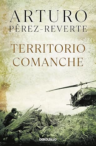 Portada de Territorio comanche, novela periodística entre los Arturo Pérez-Reverte mejores libros Portada de Territorio comanche, novela periodística entre los Arturo Pérez-Reverte mejores libros