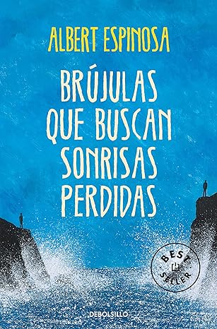 Portada del libro Brújulas que buscan sonrisas perdidas de Albert Espinosa