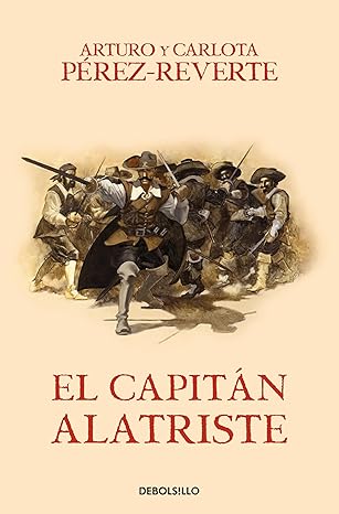 Portada del libro El Capitán Alatriste, uno de los Arturo Pérez-Reverte mejores libros Portada del libro El Capitán Alatriste, uno de los Arturo Pérez-Reverte mejores libros