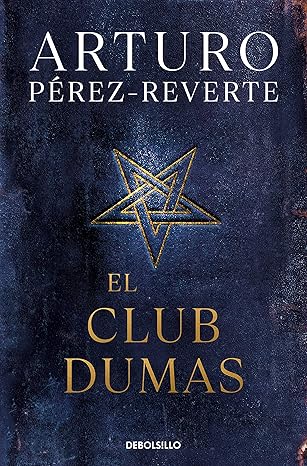 Portada del libro El Club Dumas de Arturo Pérez-Reverte mejores libros Portada del libro El Club Dumas de Arturo Pérez-Reverte mejores libros
