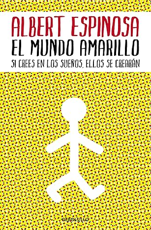 Portada del libro El mundo amarillo de Albert Espinosa, uno de sus mejores libros