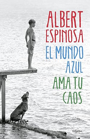 Portada del libro El mundo azul. Ama tu caos de Albert Espinosa