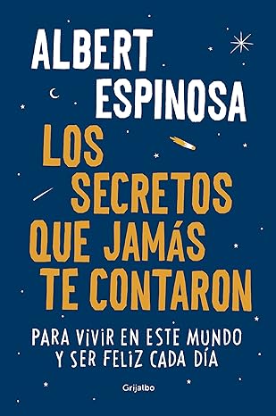 Portada del libro Los secretos que jamás te contaron de Albert Espinosa