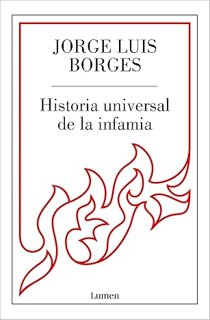 Portada de Historia universal de la infamia de Jorge Luis Borges: mejores libros y biografía autor